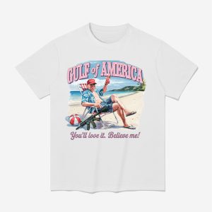 Trump Gulf Of America You'll Love It Believe Me Shirt