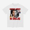 Another Ambush In Dallas Shirt