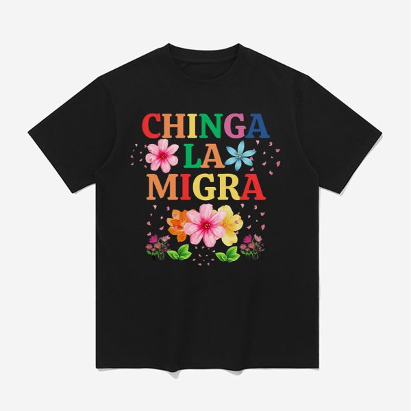 Anti-Trump Chinga La Migra Shirt