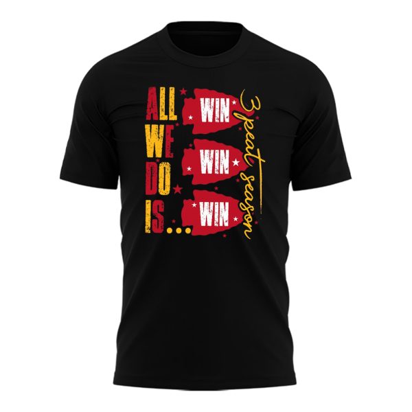 Chiefs All We Do Is 3-Peat Season Shirt