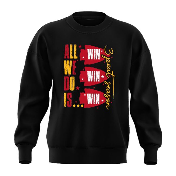 Chiefs All We Do Is 3 Peat Season Shirt 2