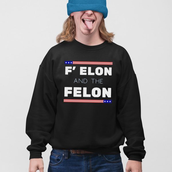 F Elon and the Felon Shirt 3