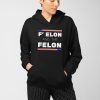 F Elon and the Felon Shirt 4