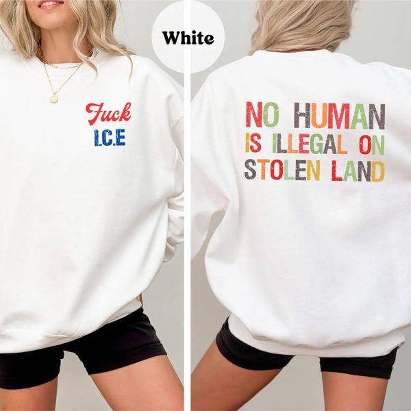 Fuck ICE No Human Is Illegal On Stolen Land Shirt 3