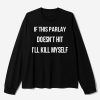 If This Parlay Doesnt Hit Ill Kill Myself Shirt 3