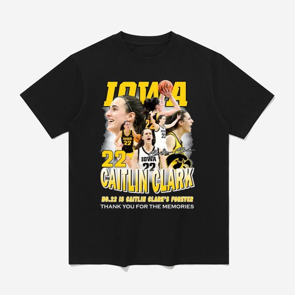 Iowa No 22 Is Caitlin Clark's Forever Thank You For The Memories Shirt