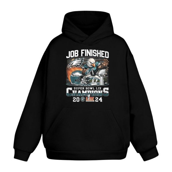 Job Finished Super Bowl LIX Champions 2024 Shirt 2