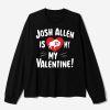 Josh Allen Is My Valentine Shirt 3