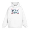 Kash Patel Youve Got 2 Minutes Sweatshirt 2