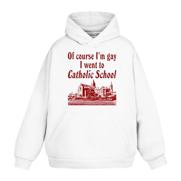 Of Course Im Gay I Went To Catholic School Shirt 3