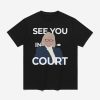 See You In Court Janet Mills Shirt