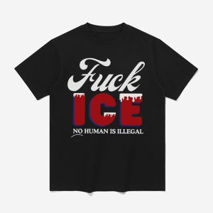 Fuck ICE No Human Is Illegal Shirt