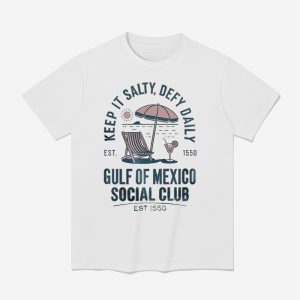 Keep It Salty Defy Daily Gulf Of Mexico Social Club Est 1550 Shirt