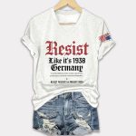 America Resist Like It's 1938 Germany Reject Fascists And Project 2025 Shirt