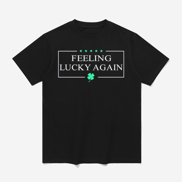 Anthony Raimondi Feeling Lucky Again Shirt