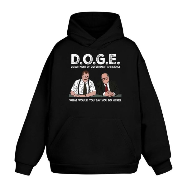 Bob Slydell And Bob Porter Doge Department Of Government Efficiency What Would You Say You Do Here Shirt 2