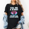 Call Me A Donut The Way I Am Glazing Lebron Shirt 2