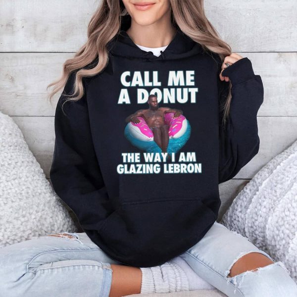 Call Me A Donut The Way I Am Glazing Lebron Shirt 4