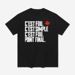 C'est Fou C'est Simple C'est Fou Point Final Shirt