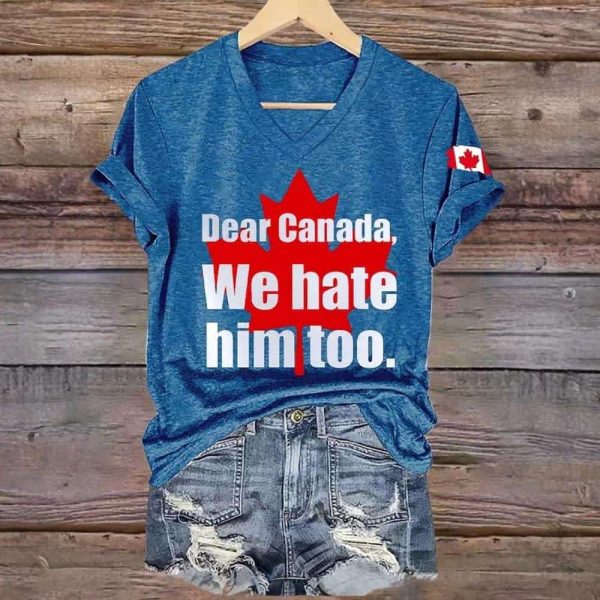 Dear Canada We Hate Him Too Shirt 3