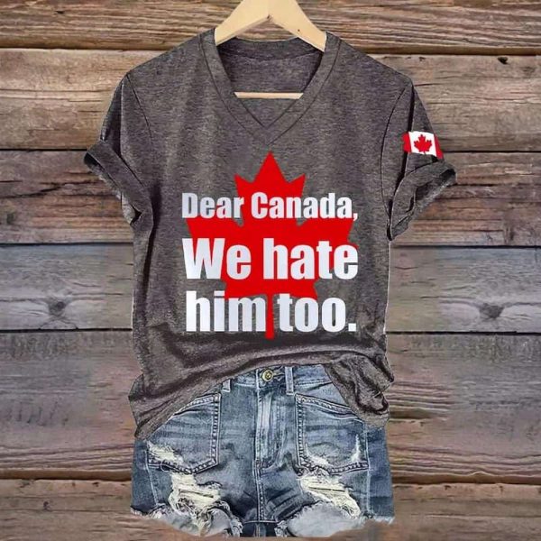 Dear Canada We Hate Him Too Shirt 5
