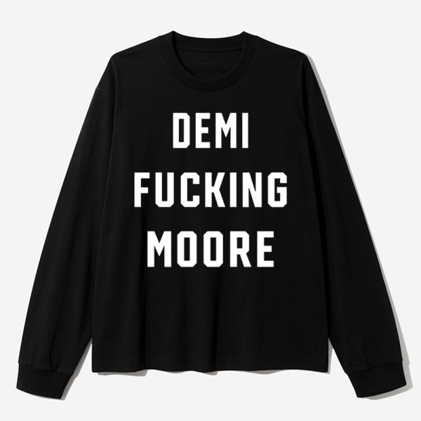 Demi Fucking Moore Shirt 3