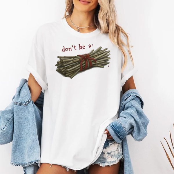 Dont Be A Bundle Of Sticks Shirt 3