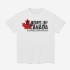 Elbows Up Canada Never Mistake Kindness For Weakness Shirt