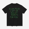 Elon Musk I Got Six Bullet Points For You Shirt