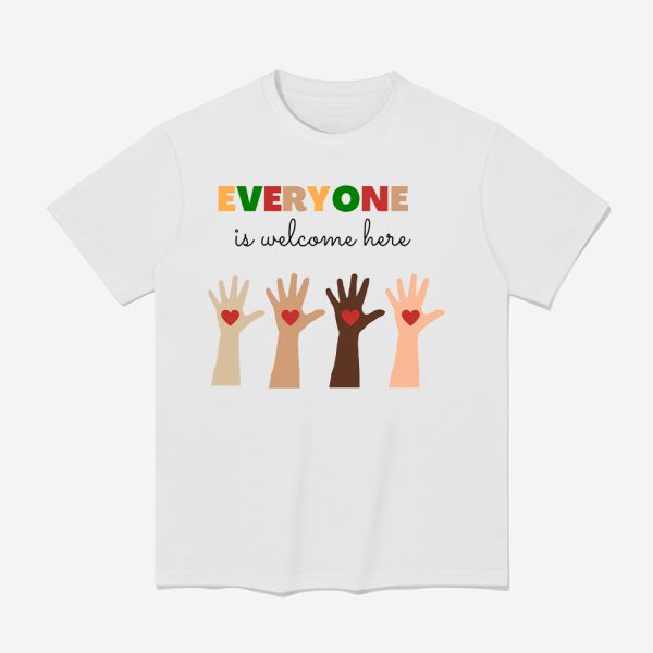 Everyone Is Welcome Here Shirt