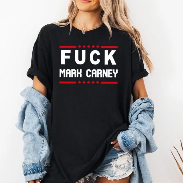 Fuck Mark Carney Shirt 2