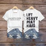 God's Gym Where Faith Gets Stronger Lift Heavy Pray Hard Shirt