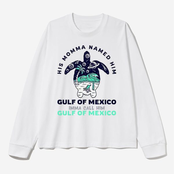 His Momma Named Him Gulf of Mexico Shirt 2