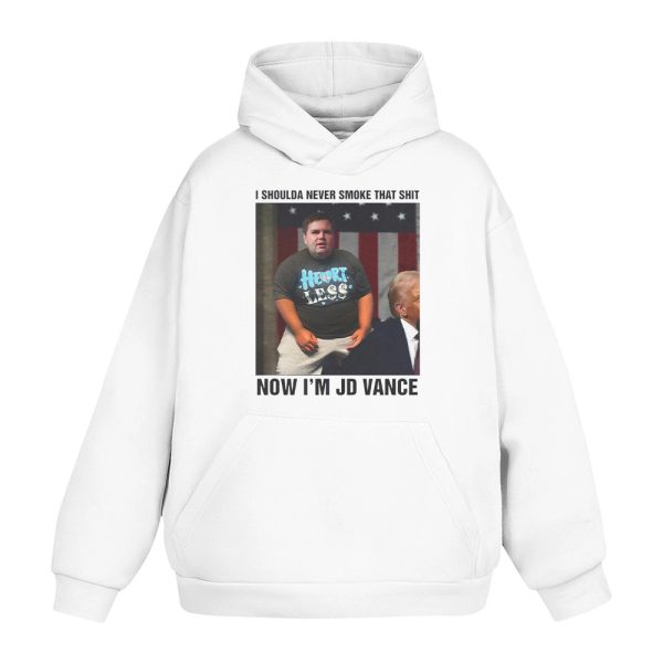 I Shoulda Never Smoke That Shit Now Im JD Vance Shirt 3