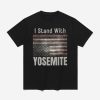 I Stand With Yosemite Shirt