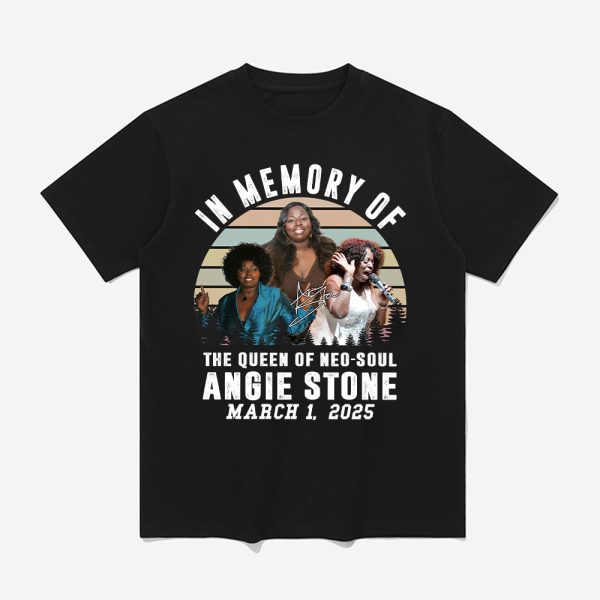 In Memory Of The Queen Of Neo-Soul Angie Stone March 1 2025 Shirt