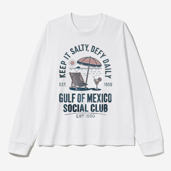 Keep It Salty Defy Daily Gulf Of Mexico Social Club Est 1550 Shirt 2