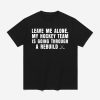 Leave Me Alone My Hockey Team Is Going Through A Rebuild Shirt