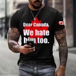 Men'S Retro Dear Canada We Hate Him Too Print T-Shirt
