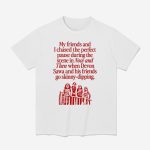 My Friends And I Chased The Perfect Pause During The Scene In Now Shirt