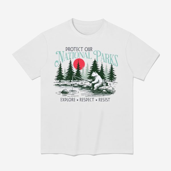 Protect Our National Parks Explore Respect Resist Shirt