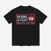 No Kings No Tyrants Not Now Not Ever Shirt