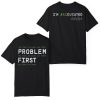 Problem First AI First I'm AIducated Shirt