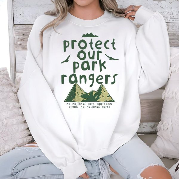 Protect Our Park Rangers No National Park Employees Equals No National Parks Shirt 3