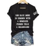 Retro You Have More In Common A Homeless Person Than A Billionaire Shirt