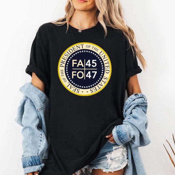 Seal Of The President Of The United States FAFO 45 47 Shirt