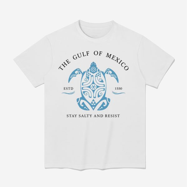 The Gulf Of Mexico Stay Salty And Resist Shirt