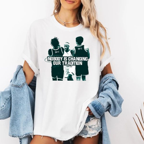 Tom Izzo Nobody Is Changing Our Tradition Shirt 2