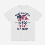 Trump F-47 Jet Make Fly Great Again Shirt