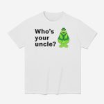 Uncle O'grimacey Who's Your Uncle Shirt
